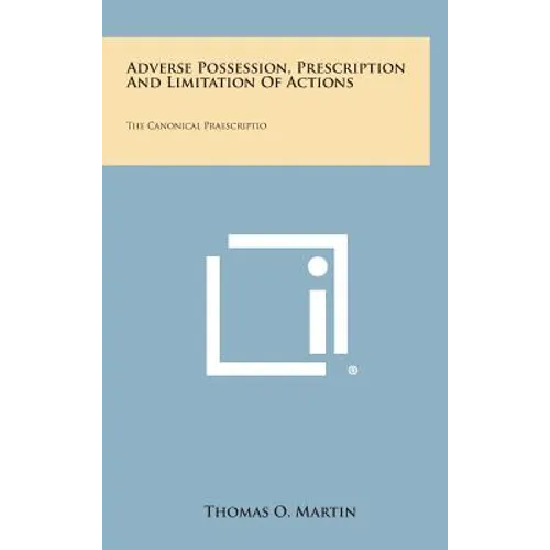 Adverse Possession, Prescription and Limitation of Actions: The Canonical Praescriptio - Hardcover
