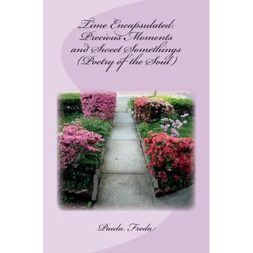 Time Encapsulated: Precious Moments and Sweet Somethings (Poetry of the Soul): (Large Print Edition) - Paperback