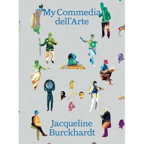 Jacqueline Burckhardt: My Commedia Dell'arte - Paperback
