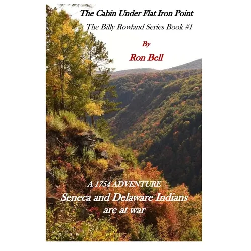 The Cabin Under Flat Iron Point: Billy Rowland Saga #1 - Paperback