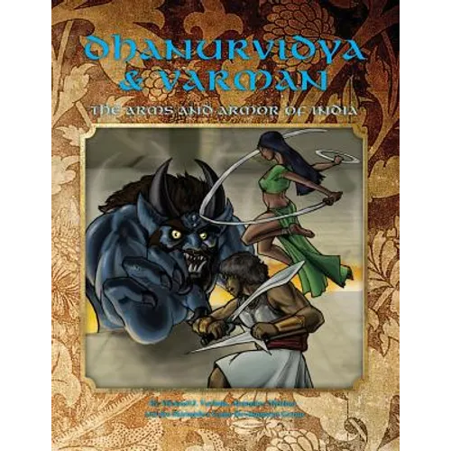 Dhanurvidya & Varman: The Arms and Armor of India (4th Edition Dungeons & Dragons) - Paperback