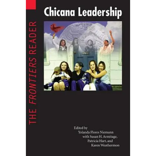 Chicana Leadership: The Frontiers Reader - Paperback