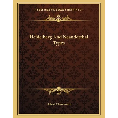 Heidelberg And Neanderthal Types - Paperback