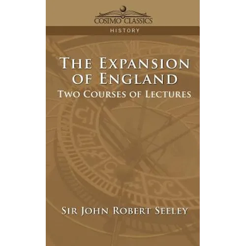 The Expansion of England: Two Courses of Lectures - Paperback