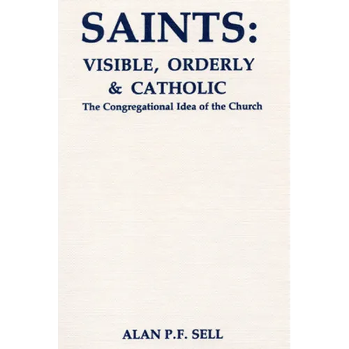 Saints: Visible, Orderly, and Catholic - Paperback