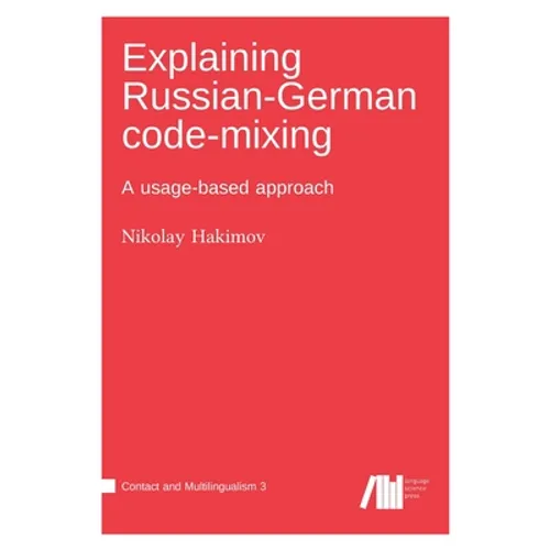 Explaining Russian-German code-mixing - Hardcover