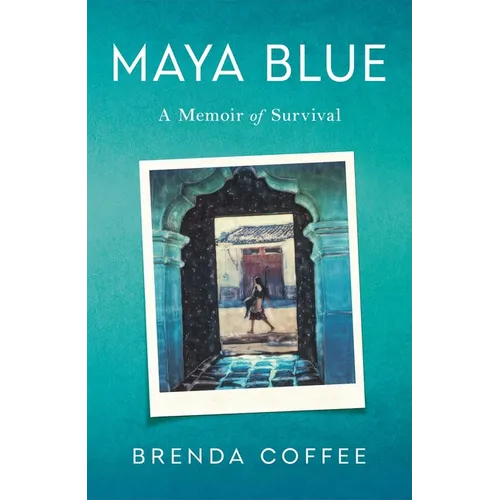 Maya Blue: A Memoir of Survival - Paperback