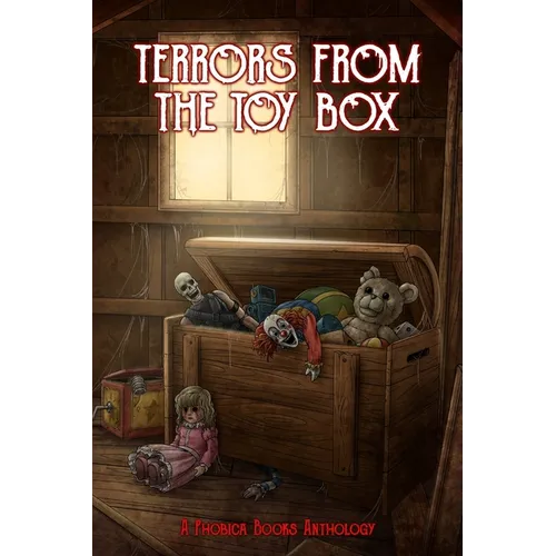 Terrors from the Toy Box: A Phobica Books Anthology - Paperback