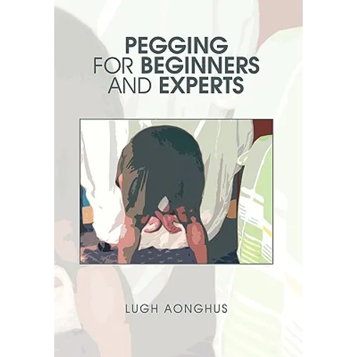 Pegging for Beginners and Experts - Hardcover