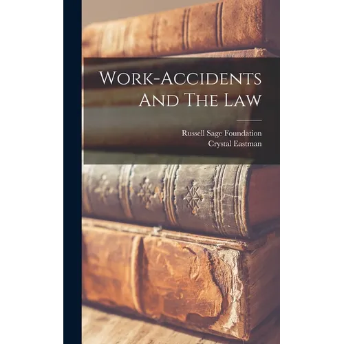 Work-accidents And The Law - Hardcover