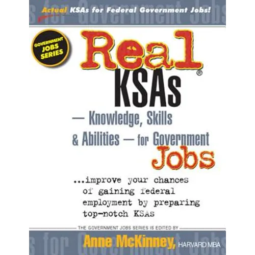 Real KSAs -- Knowledge, Skills & Abilities -- for Government Jobs - Paperback