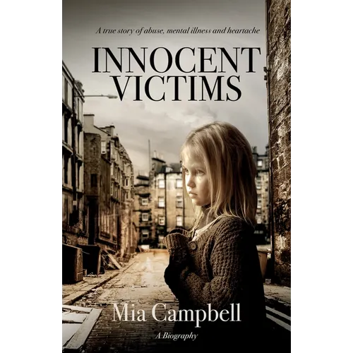 Innocent Victims: A true story of abuse, mental illness and heartache - Paperback