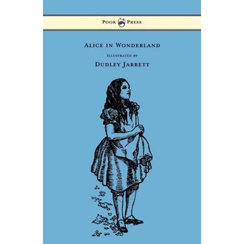 Alice in Wonderland - Illustrated by Dudley Jarrett - Hardcover