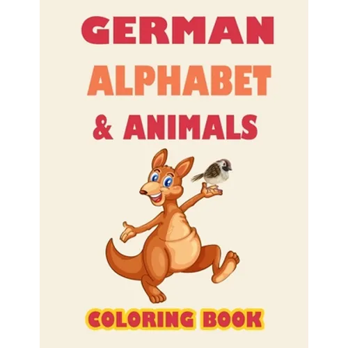 German alphabet and animals coloring book: Learn alphabet and animals while coloring ( activity coloring book for toddlers and kids ) - Paperback