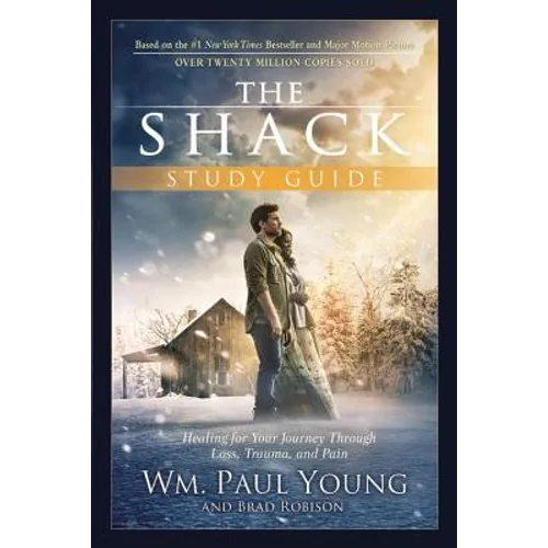 The Shack: Healing for Your Journey Through Loss, Trauma, and Pain - Paperback