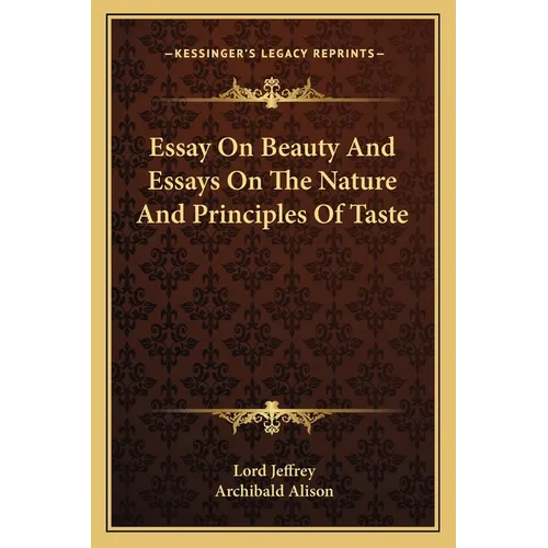 Essay On Beauty And Essays On The Nature And Principles Of Taste - Paperback