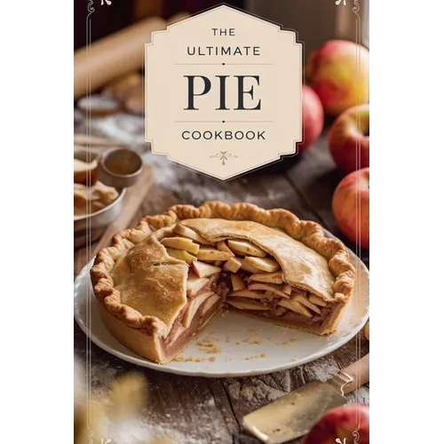 The Ultimate Pie Cookbook - Paperback
