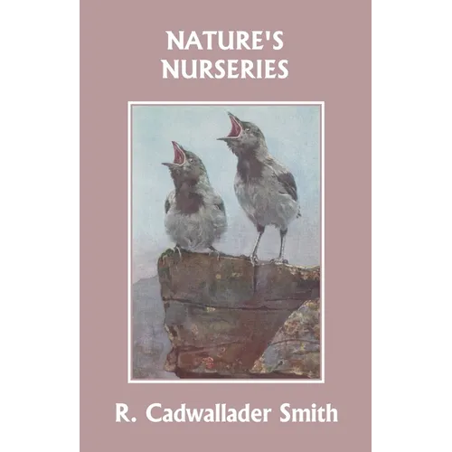 Nature's Nurseries (Yesterday's Classics) - Paperback