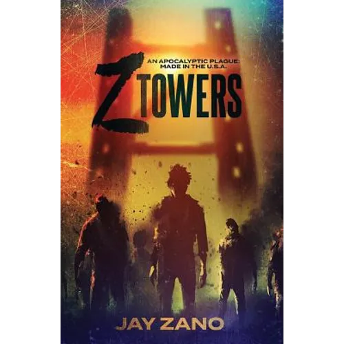 Z Towers: An Apocalyptic Plague: MADE IN the U.S.A. - Paperback
