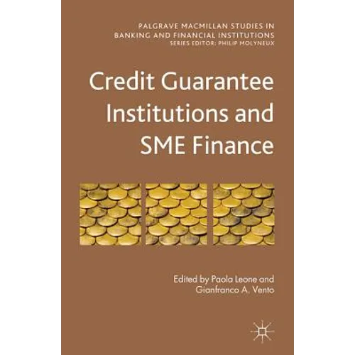 Credit Guarantee Institutions and Sme Finance - Hardcover
