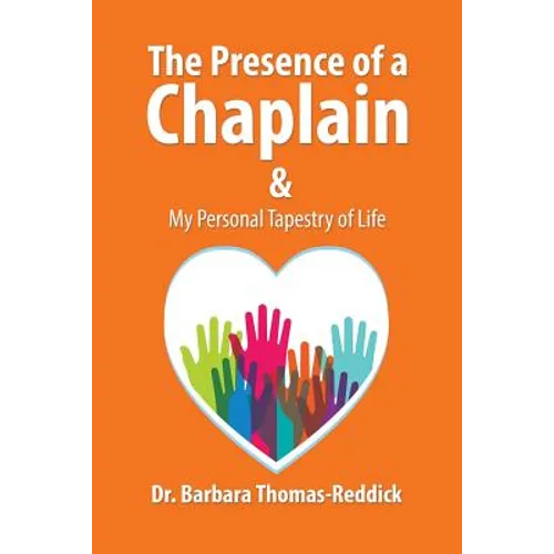 The Presence of a Chaplain: My Personal Tapestry of Life - Paperback