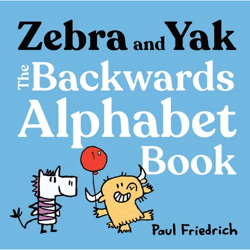 Zebra and Yak: The Backwards Alphabet Book - Hardcover