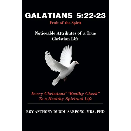 Galatians 5: 22-23 Fruit of the Spirit: Noticeable Attributes of a True Christian Life - Paperback