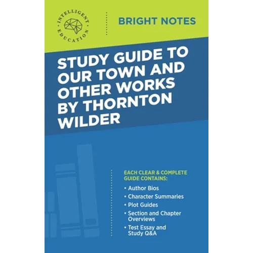 Study Guide to Our Town and Other Works by Thornton Wilder - Paperback