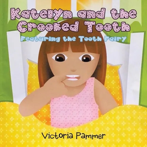 Katelyn and the Crooked Tooth: Featuring the Tooth Fairy - Paperback