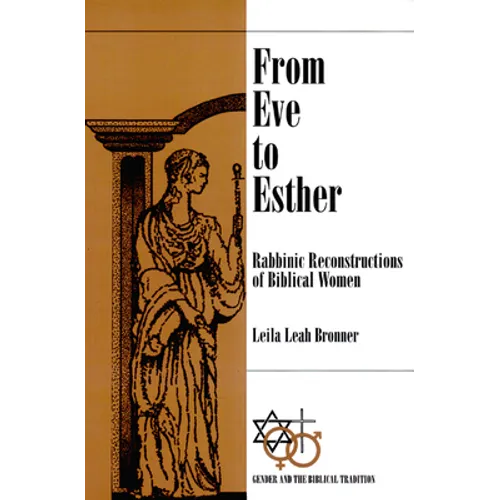 From Eve to Esther: Rabbinic Reconstructions of Biblical Women - Paperback