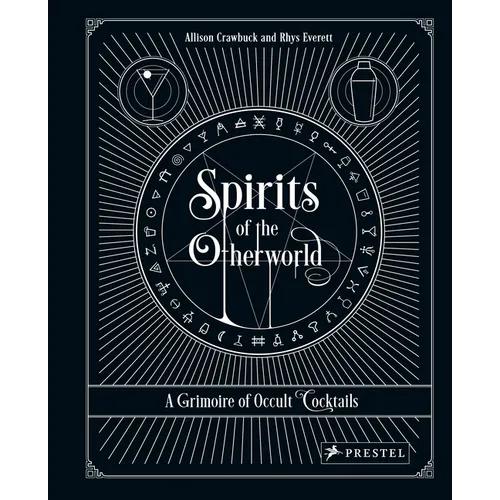 Spirits of the Otherworld: A Grimoire of Occult Cocktails and Drinking Rituals - Hardcover