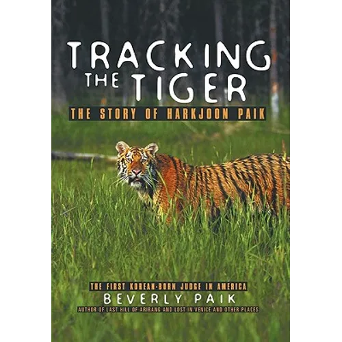Tracking the Tiger: The Story of Harkjoon Paik - Paperback