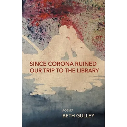 Since Corona Ruined Our Trip to the Library - Paperback