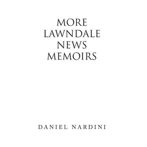 More Lawndale News Memoirs - Hardcover