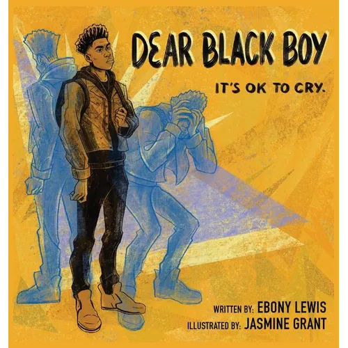 Dear Black Boy: It's Ok to Cry - Hardcover