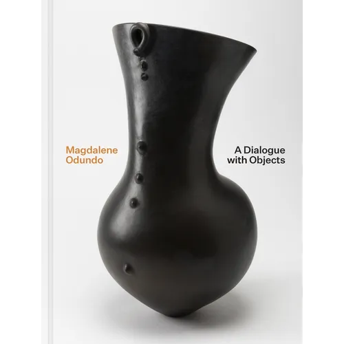 Magdalene Odundo: A Dialogue with Objects - Hardcover