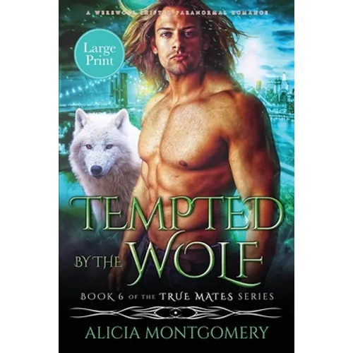 Tempted by the Wolf (Large Print): A Billionaire Werewolf Shifter Paranormal Romance - Paperback