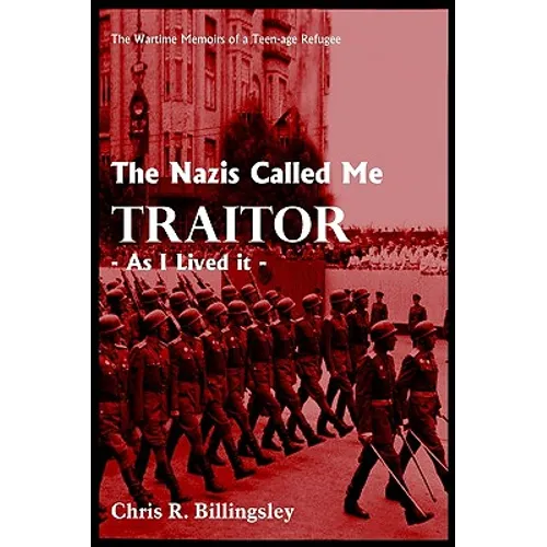 The Nazi's Called Me Traitor: - As I Lived it - - Paperback