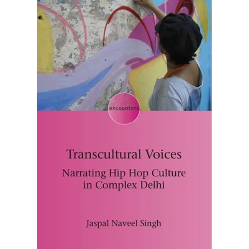 Transcultural Voices: Narrating Hip Hop Culture in Complex Delhi - Paperback