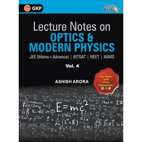 Lecture Notes on Optics & Modern Physics- Physics Galaxy (JEE Mains & Advance, BITSAT, NEET, AIIMS) - Vol. IV - Paperback