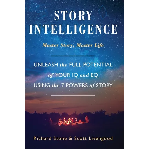 Story Intelligence: Master Story, Master Life - Paperback