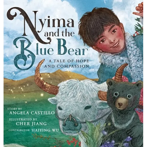 Nyima and the Blue Bear: A Tale of Hope and Compassion - Hardcover