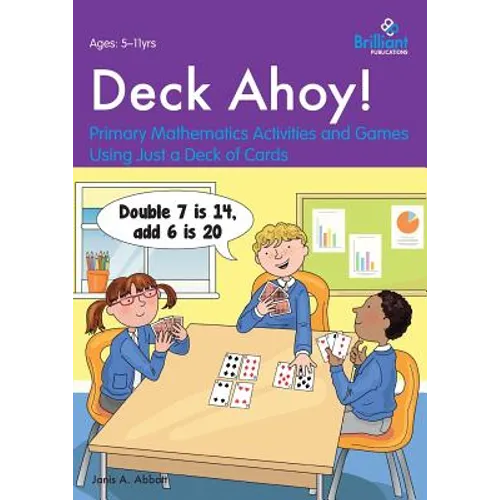 Deck Ahoy! Primary Mathematics Activities and Games Using Just a Deck of Cards - Paperback