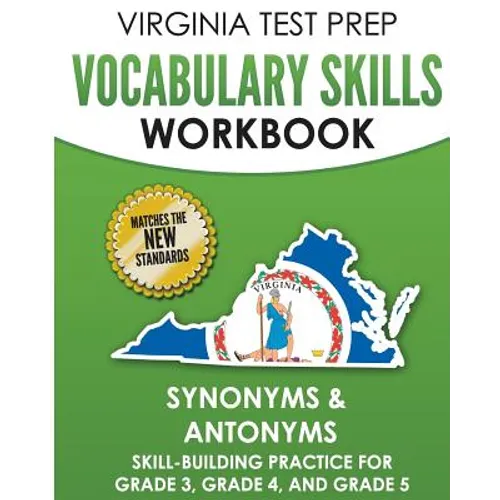 VIRGINIA TEST PREP Vocabulary Skills Workbook Synonyms & Antonyms: Skill-Building Practice for Grade 3, Grade 4, and Grade 5 - Paperback