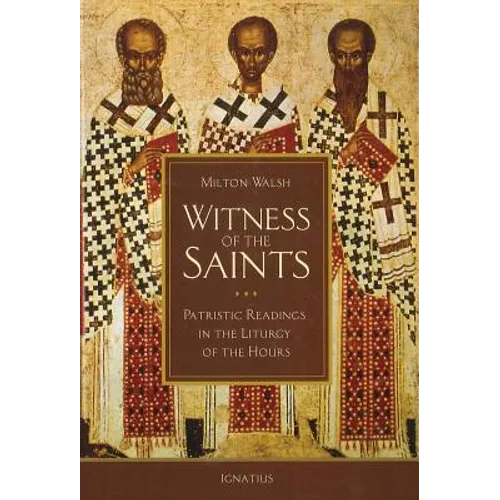 Witness of the Saints: Patristic Readings in the Liturgy of the Hours - Hardcover
