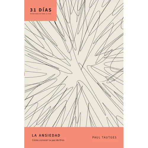 La Ansiedad: Cómo Conocer La Paz de Dios - Paperback