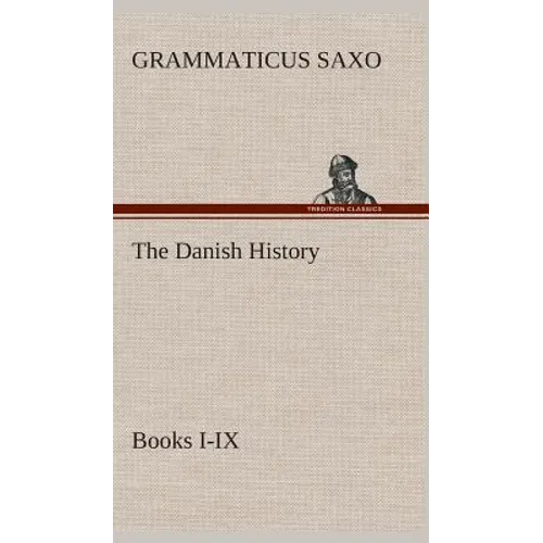 The Danish History, Books I-IX - Hardcover