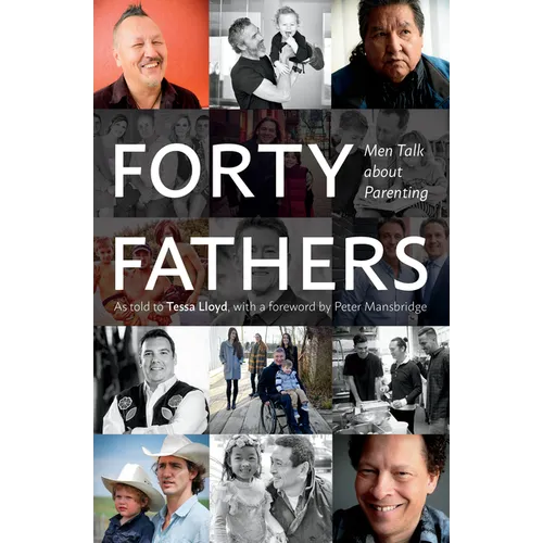 Forty Fathers: Men Talk about Parenting - Hardcover