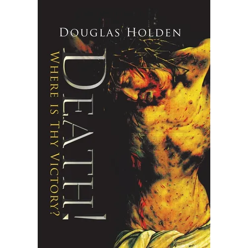 Death!: Where Is Thy Victory? - Hardcover