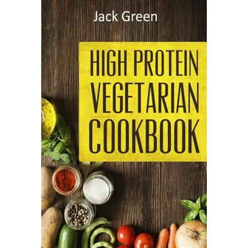 Vegetarian: High Protein Vegetarian Diet-Low Carb & Low Fat Recipes On A Budget( Crockpot, Slowcooker, Cast Iron) - Paperback